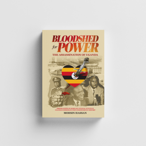 Bloodshed for Power: The Assassination of Uganda - First Edition